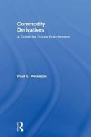Commodity Derivatives: A Guide for Future Practitioners