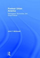 Postwar Urban America: Demography, Economics, and Social Policies