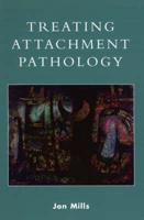 Treating Attachment Pathology