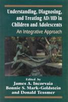 Understanding, Diagnosing, and Treating ADHD in Children and Adolescents: An Integrative Approach