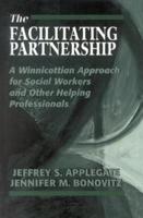 The Facilitating Partnership: A Winnicottian Approach for Social Workers and Other Helping Professionals