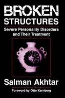 Broken Structures: Severe Personality Disorders and Their Treatment