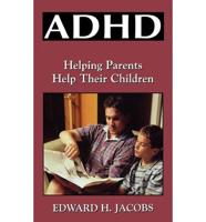 ADHD: Helping Parents Help Their Children