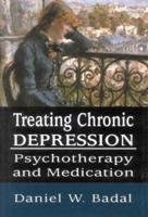 Treating Chronic Depression: Psychotherapy and Medication