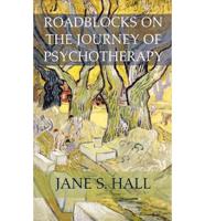 Roadblocks on the Journey of Psychotherapy