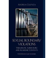 Sexual Boundary Violations: Therapeutic, Supervisory, and Academic Contexts