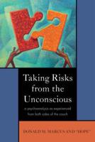 Taking Risks from the Unconscious: A Psychoanalysis from Both Sides of the Couch