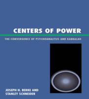 Centers of Power: The Convergence of Psychoanalysis and Kabbalah