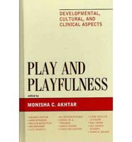 Play and Playfulness: Developmental, Cultural, and Clinical Aspects