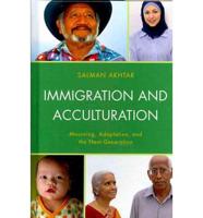 Immigration and Acculturation: Mourning, Adaptation, and the Next Generation