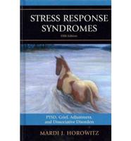 Stress Response Syndromes: PTSD, Grief, Adjustment, and Dissociative Disorders, 5th Edition