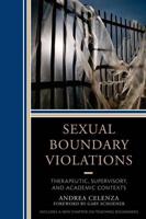 Sexual Boundary Violations: Therapeutic, Supervisory, and Academic Contexts