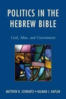 Politics in the Hebrew Bible: God, Man, and Government