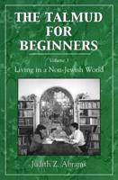 The Talmud for Beginners: Living in a Non-Jewish World, Volume 3