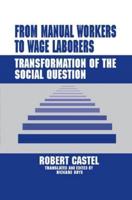 From Manual Workers to Wage Laborers: Transformation of the Social Question