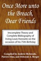 Once More Unto the Breach, Dear Friends: Incomplete Theory and Complete Bibliography of Irving Louis Horowitz