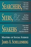 Searchers, Seers, and Shakers