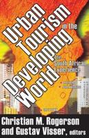 Urban Tourism in the Developing World: The South African Experience