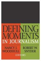Defining Moments in Journalism
