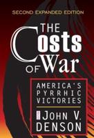 The Costs of War : America's Pyrrhic Victories