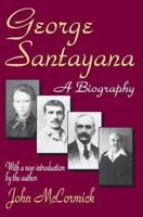 George Santayana : A Biography