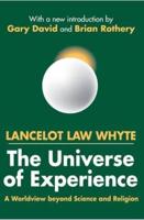 The Universe of Experience: A Worldview Beyond Science and Religion