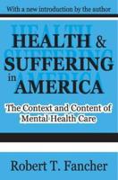 Health and Suffering in America : The Context and Content of Mental Health Care