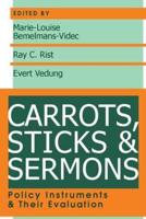 Carrots, Sticks and Sermons : Policy Instruments and Their Evaluation