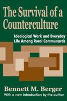 The Survival of a Counterculture : Ideological Work and Everyday Life among Rural Communards