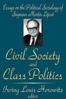 Civil Society and Class Politics : Essays on the Political Sociology of Seymour Martin Lipset