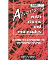 Adventures With Atoms and Molecules
