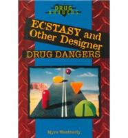 Ecstasy and Other Designer Drug Dangers