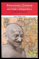 Mahatma Gandhi and India's Independence in World History
