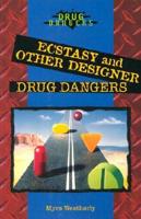Ecstasy and Other Designer Drug Dangers