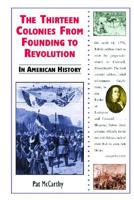 The Thirteen Colonies from Founding to Revolution in American History