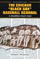 The Chicago "Black Sox" Baseball Scandal