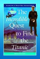 The Incredible Quest to Find the Titanic