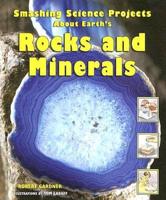 Smashing Science Projects About Earth's Rocks and Minerals