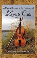 A Musical Journey in the Footsteps of Lewis & Clark