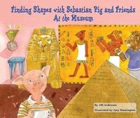 Finding Shapes With Sebastian Pig and Friends at the Museum