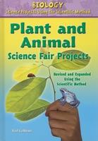 Plant and Animal Science Fair Projects, Revised and Expanded Using the Scientific Method
