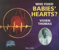 Who Fixed Babies' Hearts? Vivien Thomas