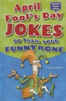 April Fool's Day Jokes to Tickle Your Funny Bone