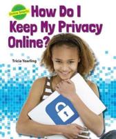 How Do I Keep My Privacy Online?