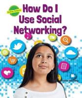 How Do I Use Social Networking?