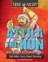 Attila the Hun Was Killed by a Nosebleed