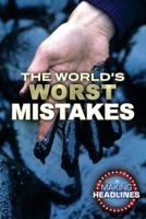 The World's Worst Mistakes