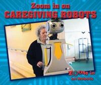 Zoom in on Caregiving Robots