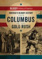 America's Bloody History from Columbus to the Gold Rush