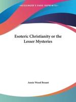 Esoteric Christianity or the Lesser Mysteries